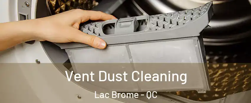  Vent Dust Cleaning Lac Brome - QC