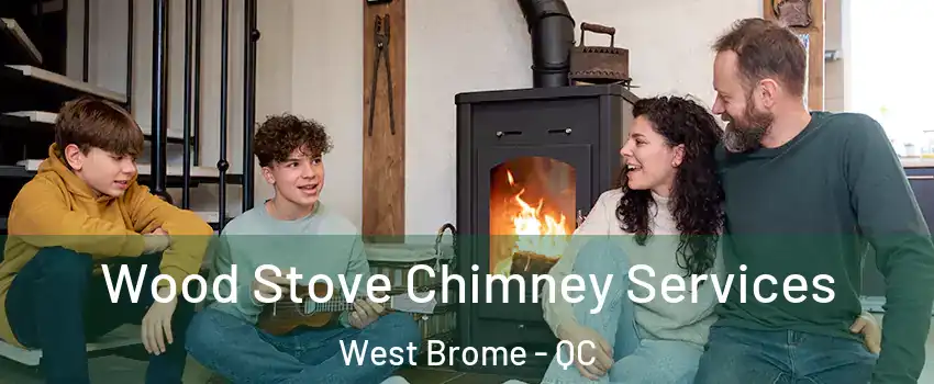  Wood Stove Chimney Services West Brome - QC