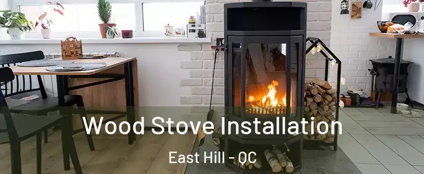  Wood Stove Installation East Hill - QC