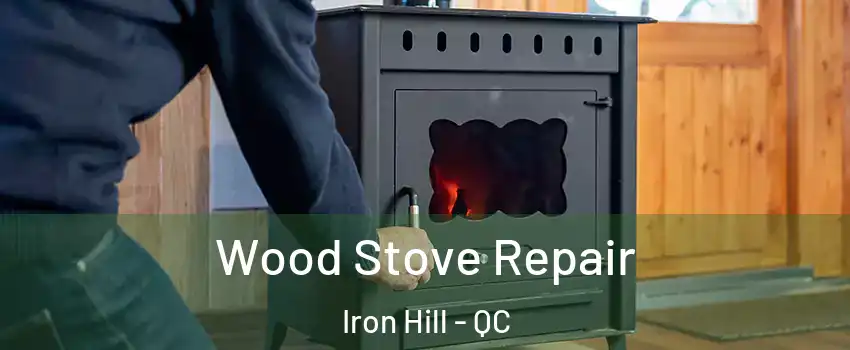  Wood Stove Repair Iron Hill - QC